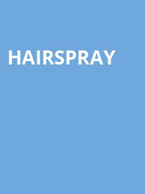 Hairspray, Koger Center For The Arts, Columbia