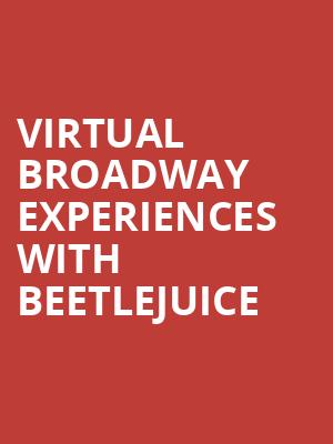 Virtual Broadway Experiences with BEETLEJUICE, Virtual Experiences for Columbia, Columbia