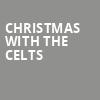 Christmas with The Celts, Newberry Opera House, Columbia