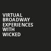 Virtual Broadway Experiences with WICKED, Virtual Experiences for Columbia, Columbia