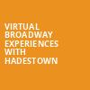 Virtual Broadway Experiences with HADESTOWN, Virtual Experiences for Columbia, Columbia